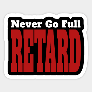 Tropic Thunder - Never Go Full Retard Sticker